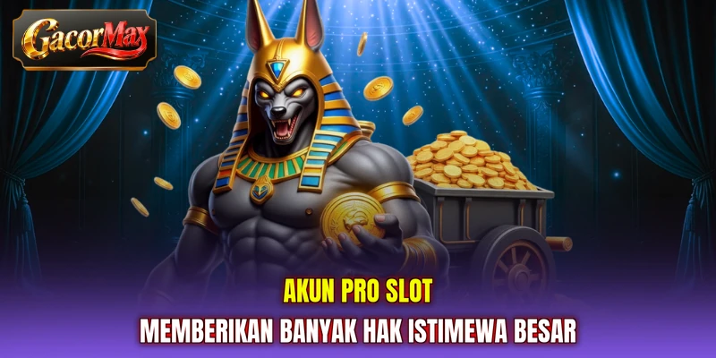 Akun pro slot memberikan banyak hak istimewa besar