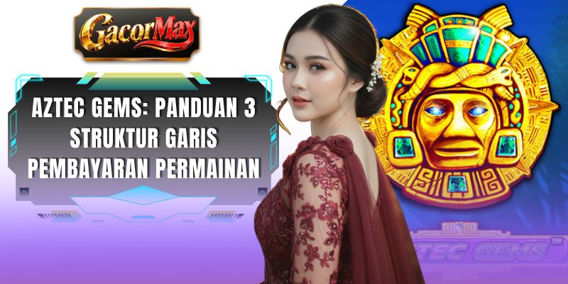 Aztec Gems: Panduan 3 Struktur Garis Pembayaran Permainan