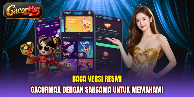 Baca versi resmi GACORMAX dengan saksama untuk memahami