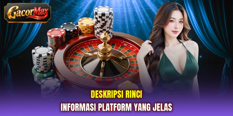Deskripsi rinci informasi platform yang jelas