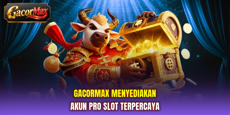 GACORMAX menyediakan akun pro slot terpercaya