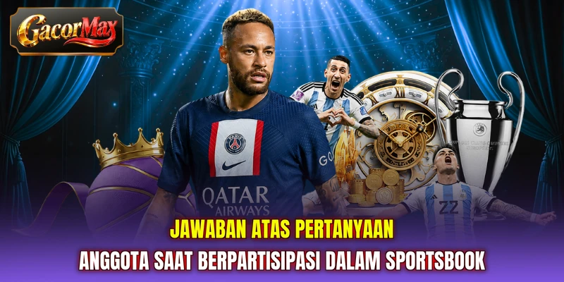 Jawaban atas pertanyaan anggota saat berpartisipasi dalam Sportsbook