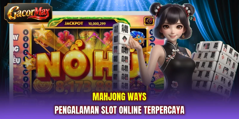 Mahjong Ways pengalaman slot online terpercaya