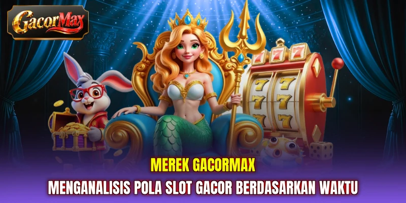 Merek GACORMAX menganalisis pola slot gacor berdasarkan waktu