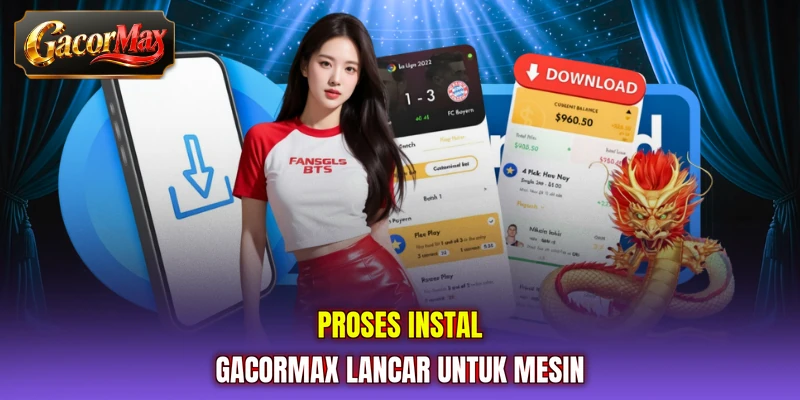 Proses instal GACORMAX lancar untuk mesin