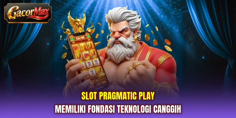 Slot Pragmatic Play memiliki fondasi teknologi canggih