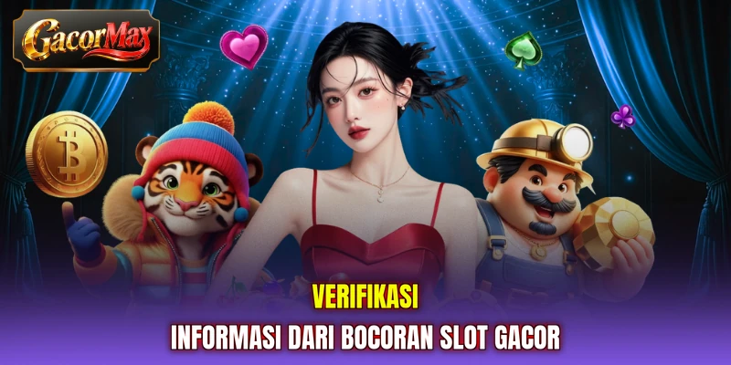 Verifikasi informasi dari bocoran slot gacor