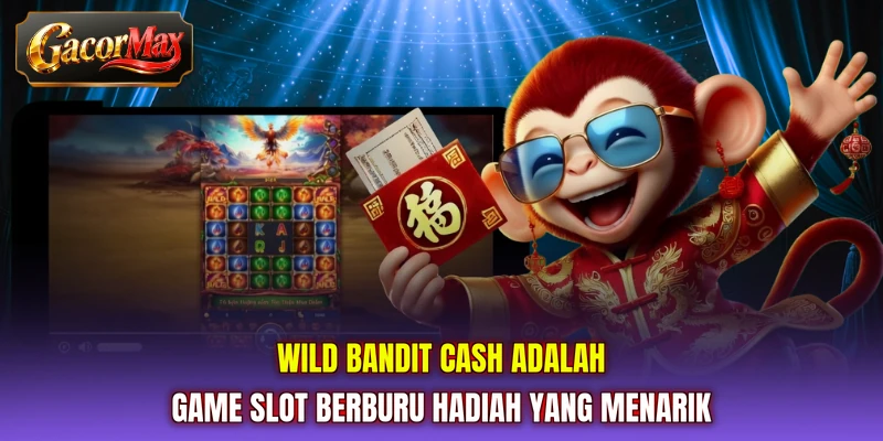 Wild Bandit Cash adalah game slot berburu hadiah yang menarik